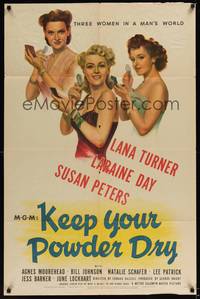 1y445 KEEP YOUR POWDER DRY 1sh '45 pretty Lana Turner, Laraine Day, Susan Peters!