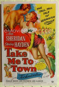 1y847 TAKE ME TO TOWN 1sh '53 the tall, tall tale of sexy Ann Sheridan, Sterling Hayden!