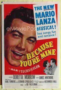 2h075 BECAUSE YOU'RE MINE 1sh '52 enormous c/u art of singing Mario Lanza, songs, fun & romance!