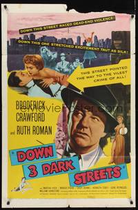 2h233 DOWN 3 DARK STREETS 1sh '54 Broderick Crawford, sexy Ruth Roman, Martha Hyer!