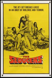 2h759 SEDUCERS 1sh '69 the jet-set breaks loose in an orgy of violence and terror!