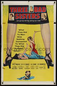2h881 THREE BAD SISTERS 1sh '55 out to get every thrill they could beg, buy or steal!