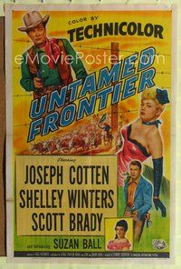 2h933 UNTAMED FRONTIER 1sh '52 cowboy Joseph Cotten, sexy showgirl Shelley Winters!