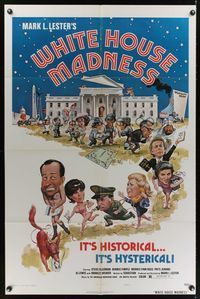 2h969 WHITE HOUSE MADNESS style B 1sh '75 Mark Lester directed, wacky art of Nixon & company!