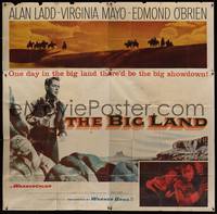 2s196 BIG LAND 6sh '57 Alan Ladd, Virigina Mayo, Edmond O'Brien, there'd be a big showdown!