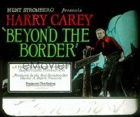 2v170 BEYOND THE BORDER glass slide '25 great image of Harry Carey standing at the border line!