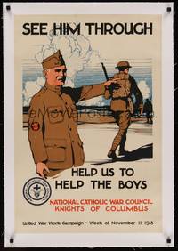 2z217 SEE HIM THROUGH linen war poster '18 WWI, National Catholic War Council, art by Burton Rice!