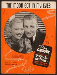 3b652 DOUBLE OR NOTHING sheet music '37 Bing Crosby, Mary Carlisle, The Moon Got in My Eyes!
