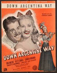 3b653 DOWN ARGENTINE WAY sheet music '40 Don Ameche, Grable & Carmen Miranda, Down Argentina Way!