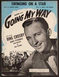 3b678 GOING MY WAY sheet music '44 close-up of Bing Crosby, Swinging on a Star!