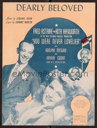 3b875 YOU WERE NEVER LOVELIER sheet music '42 Rita Hayworth, Fred Astaire, Dearly Beloved!