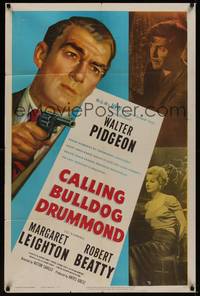 3c154 CALLING BULLDOG DRUMMOND 1sh '51 close up of detective Walter Pidgeon pointing gun!
