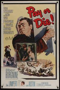3c668 PAY OR DIE 1sh '60 cool art of Ernest Borgnine, Marty vs the Mafia!