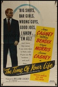 3c910 TIME OF YOUR LIFE 1sh '47 James Cagney knows big shots, bar girls, wrong guys & good joes!