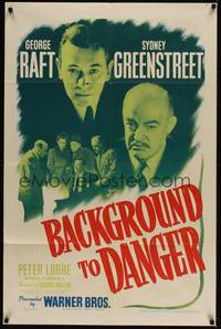 3t050 BACKGROUND TO DANGER 1sh '43 George Raft, Sydney Greenstreet & Peter Lorre in Turkey!