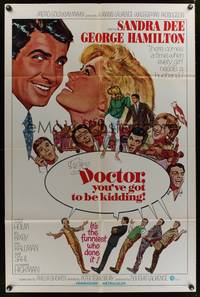 3t244 DOCTOR YOU'VE GOT TO BE KIDDING 1sh '67 art of Sandra Dee & George Hamilton by Hooks!