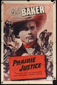 3t723 PRAIRIE JUSTICE signed 1sh R50 by Dorothy Fay, great huge image of cowboy Bob Baker!