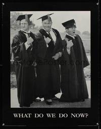 3y597 WHAT DO WE DO NOW? commercial poster '91 great image of wacky graduates, The Three Stooges!