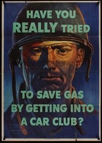 3y037 HAVE YOU REALLY TRIED TO SAVE GAS war poster '44 WWII, great art of soldier who needs fuel!