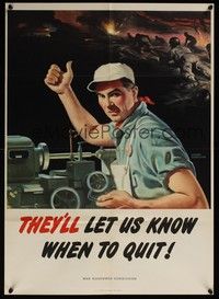 3y063 THEY'LL LET US KNOW WHEN TO QUIT war poster '44 WWII, Anderson art of soldiers & working man