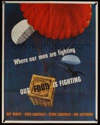 3y072 WHERE MEN ARE FIGHTING OUR FOOD IS FIGHTING war poster '43 WWII, parachutes & soldier!
