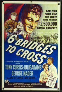 4d008 6 BRIDGES TO CROSS  1sh '55 Tony Curtis in the great $2,500,000 Boston robbery!