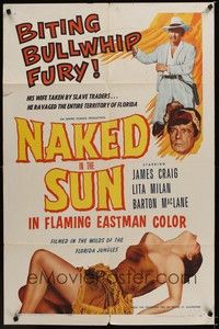 4d559 NAKED IN THE SUN  1sh '57 white slavery filmed in the wilds of Florida's jungles!