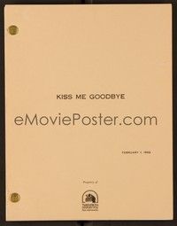 4f129 KISS ME GOODBYE final draft script February 1, 1982, screenplay by Charlie Peters