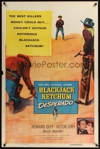 4r120 BLACKJACK KETCHUM DESPERADO 1sh '56 Howard Duff, they couldn't outgun Blackjack Ketchum!