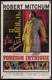 4r319 FOREIGN INTRIGUE 1sh '56 Robert Mitchum is the hunted, secret agents are the hunters!