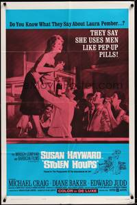 5m778 STOLEN HOURS 1sh '63 Susan Hayward, they say she uses men like pep-up pills!