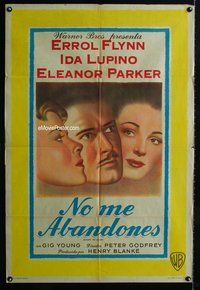 5p312 ESCAPE ME NEVER Argentinean '48 Errol Flynn was a liar you loved, Ida Lupino, Eleanor Parker