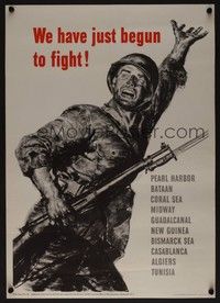 5t036 WE HAVE JUST BEGUN TO FIGHT war poster '43 WWII, cool artwork of soldier & list of battles!