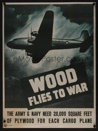 5t039 WOOD FLIES TO WAR war poster '43 WWII, wood for airplanes!