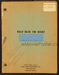5v199 HOLD BACK THE NIGHT revised draft script October 5, 1955, screenplay by Higgins & Doniger!