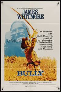 6c131 BULLY 1sh '78 wild image of James Whitmore as Teddy Roosevelt!
