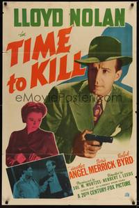 6c924 TIME TO KILL 1sh '42 Lloyd Nolan, Heather Angel, from Raymond Chandler's The High Window!