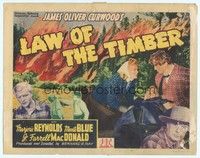 6d047 LAW OF THE TIMBER TC '41 from James Oliver Curwood novel, Marjorie Reynolds, Monte Blue!
