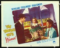 6d633 TROUBLE WITH WOMEN LC #6 '46 pretty Teresa Wright stands between Ray Milland & Brian Donlevy
