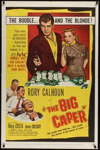 6p122 BIG CAPER 1sh '57 Rory Calhoun & his partners could split the cash, but not the blonde!