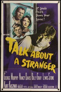 6p863 TALK ABOUT A STRANGER 1sh '52 George Murphy, Nancy Davis, it sends chills down your spine!