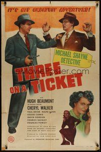 6p895 THREE ON A TICKET 1sh '47 Hugh Beaumont as detective Michael Shane in his greatest adventure!
