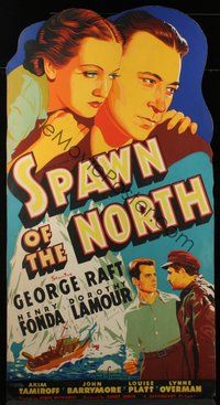 6r006 SPAWN OF THE NORTH standee '38 artwork of George Raft, Dorothy Lamour & Henry Fonda!