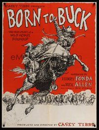 6w102 BORN TO BUCK 30x40 '68 Casey Tibbs presents & directs, cool rodeo artwork by Ed Smyth!