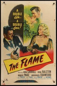 7d297 FLAME 1sh '47 John Carroll w/pistol grabs Vera Ralston, film noir!