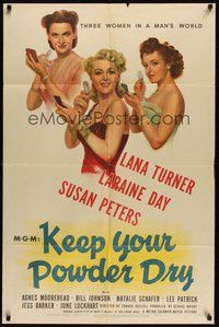 7d480 KEEP YOUR POWDER DRY 1sh '45 pretty Lana Turner, Laraine Day, Susan Peters!