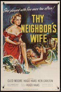 7d882 THY NEIGHBOR'S WIFE 1sh '53 sexy bad girl Cleo Moore played with fire once too often!