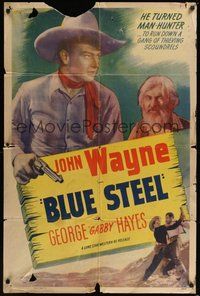 7r099 BLUE STEEL 1sh R1947 young John Wayne w/gun & Gabby Hayes, he turned man-hunter!