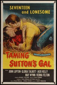 7r823 TAMING SUTTON'S GAL 1sh '57 she's seventeen & lonesome and kissing in the hay!
