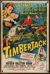 7r866 TIMBERJACK 1sh '55 Sterling Hayden, Vera Ralston, untamed, wild & primitive!